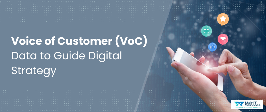 Voice of Customer (VoC) Data to Guide Digital Strategy